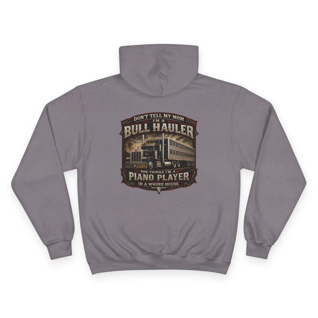 Bull Hauler Hoodie — 'Don't Tell My Mom I'm a Bull Hauler by Night, Piano Player by Day' Graphic Workwear Hoodie