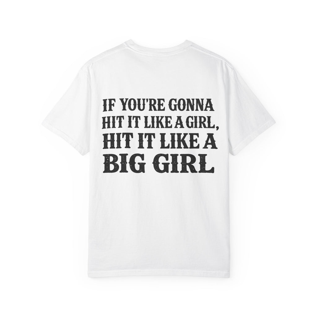 Big Girl Slogan T-Shirt — 'If You're Gonna Hit It Like a Girl' Graphic Tee