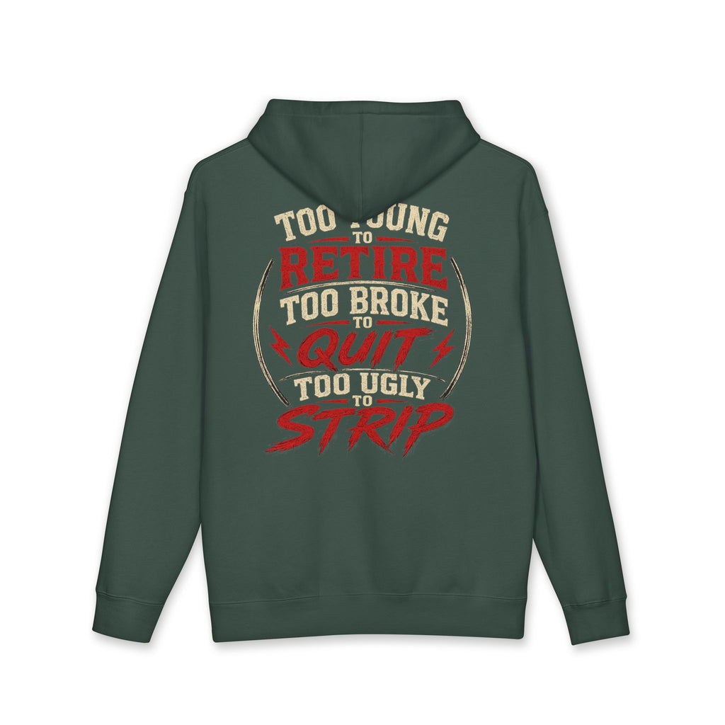Too Young to Retire Hoodie — “Retire, Too Broke, Quit, Too Ugly to Strip” Vintage Graphic Hoodie