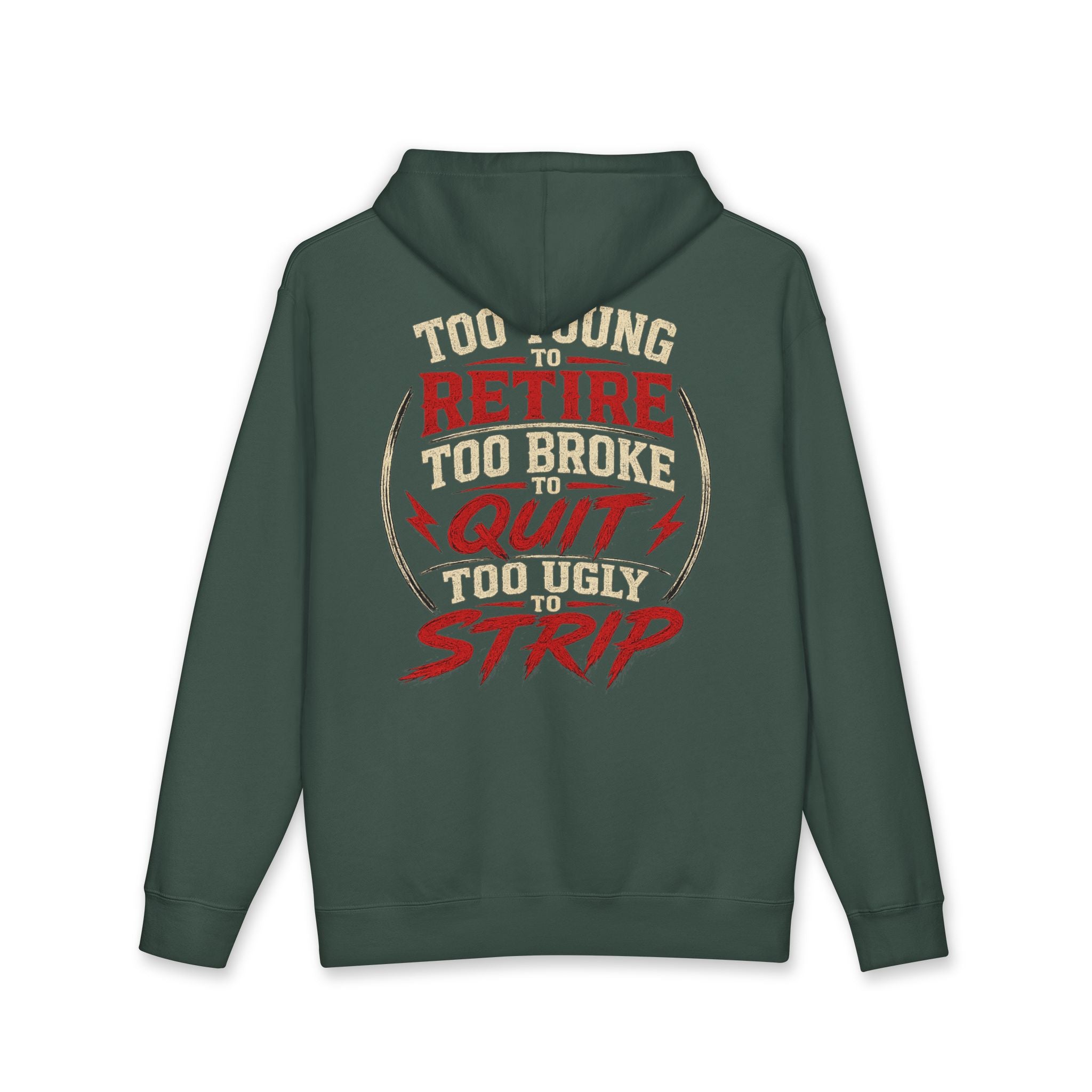 Too Young to Retire Hoodie — “Retire, Too Broke, Quit, Too Ugly to Strip” Vintage Graphic Hoodie