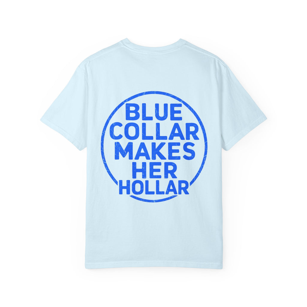 Blue Collar Makes Her Hollar T-Shirt