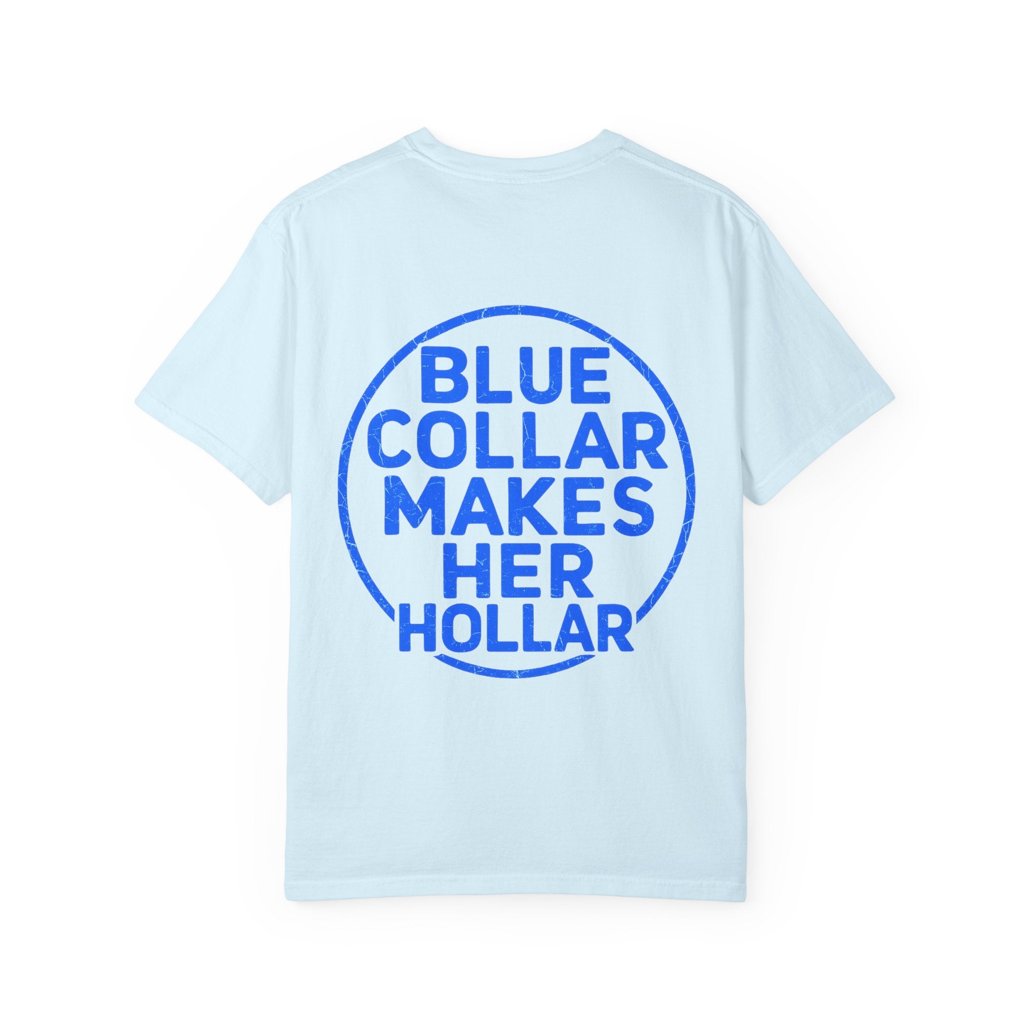Blue Collar Makes Her Hollar T-Shirt