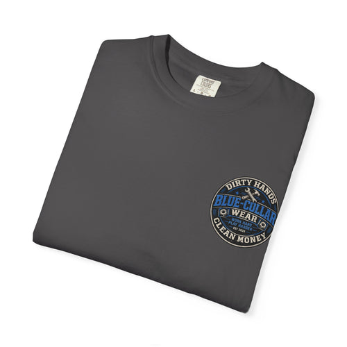 Blue-Collar T-Shirt — "Dirty Hands, Clean Money" Workwear Graphic Tee