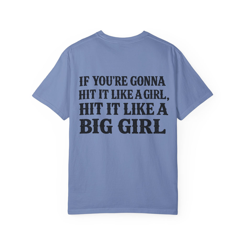 Big Girl Slogan T-Shirt — 'If You're Gonna Hit It Like a Girl' Graphic Tee