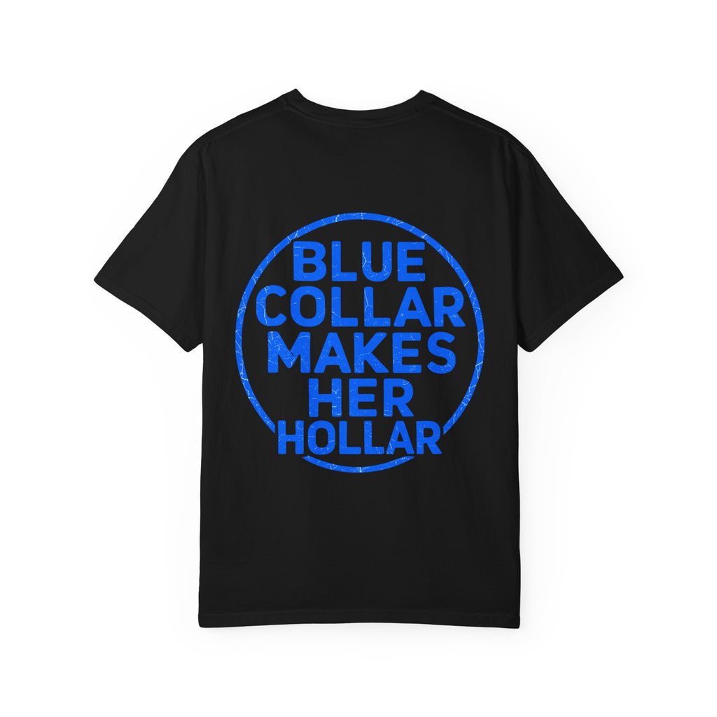 Blue Collar Makes Her Hollar T-Shirt