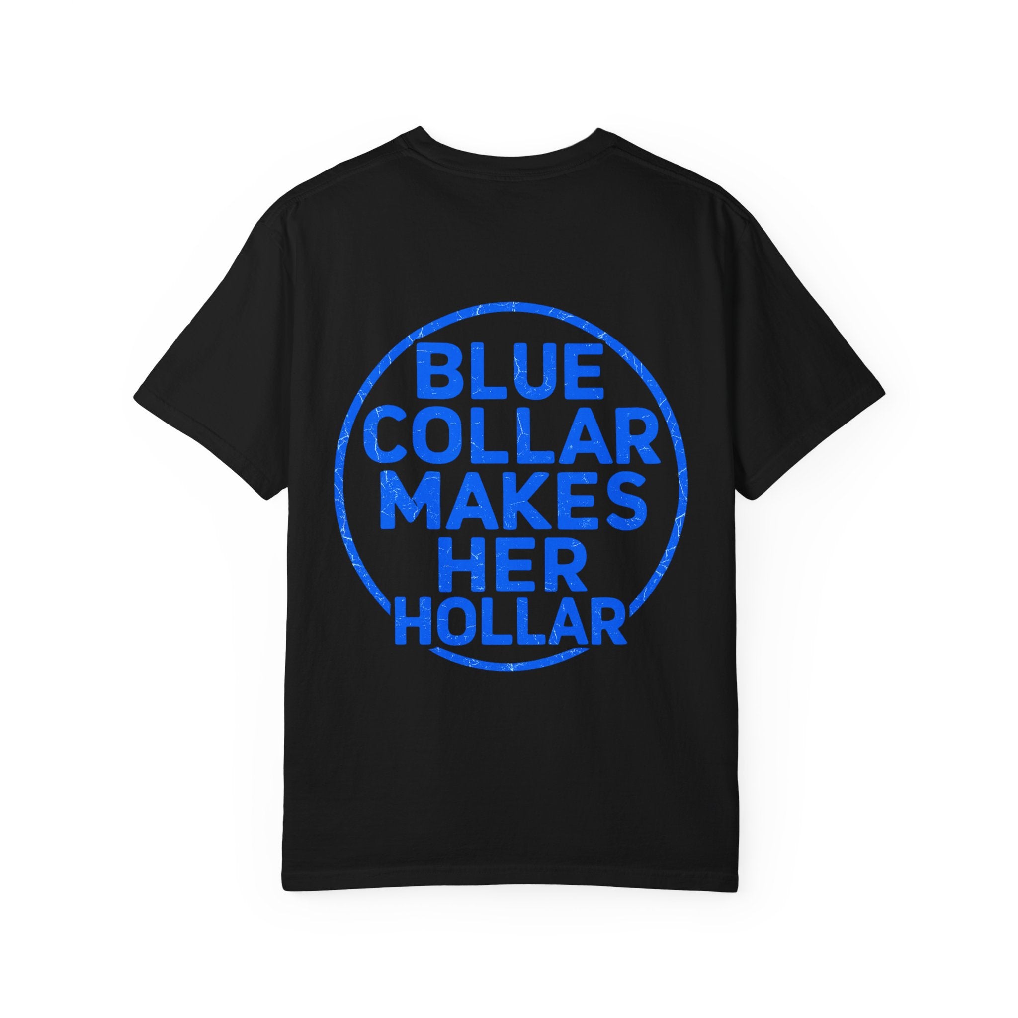 Blue Collar Makes Her Hollar T-Shirt