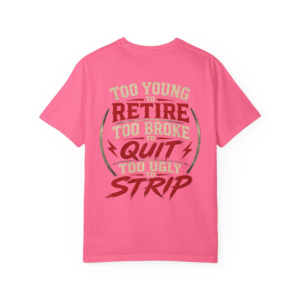 Too Young to Retire "Too Broke to Quit" Graphic T‑Shirt