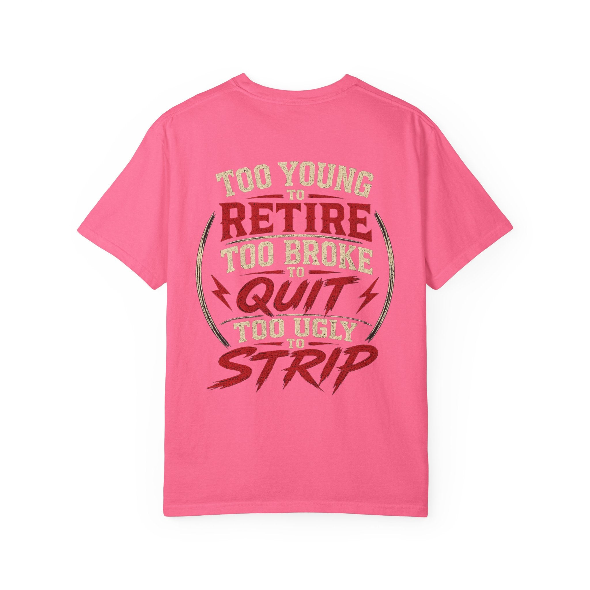 Too Young to Retire "Too Broke to Quit" Graphic T‑Shirt