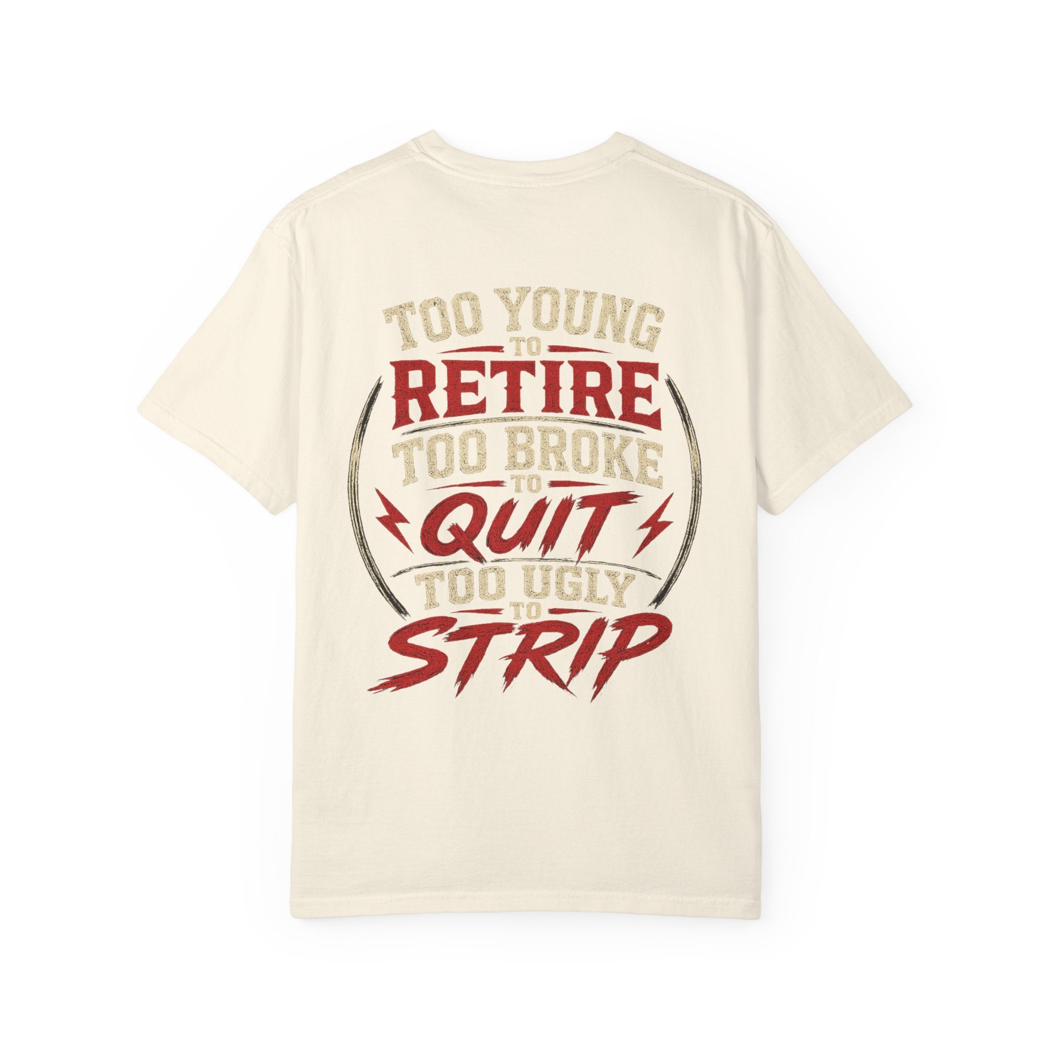 Too Young to Retire "Too Broke to Quit" Graphic T‑Shirt