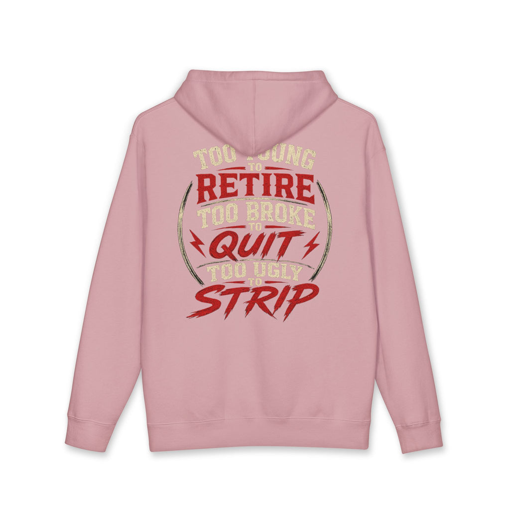 Too Young to Retire Hoodie — “Retire, Too Broke, Quit, Too Ugly to Strip” Vintage Graphic Hoodie