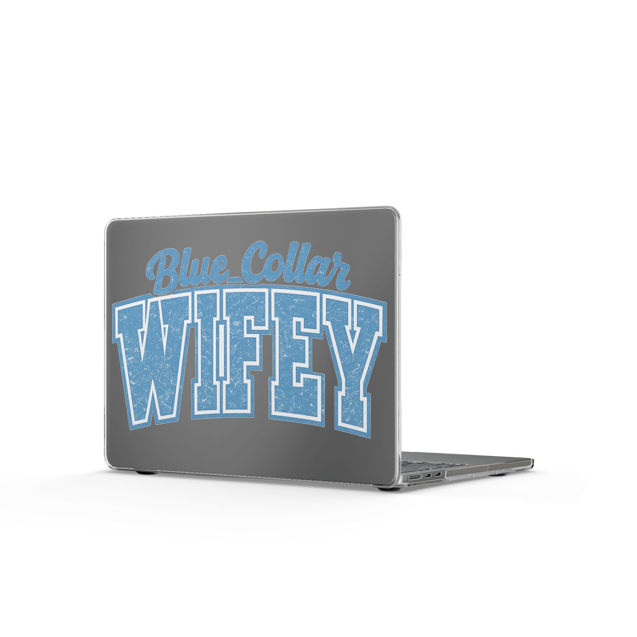 Clear MacBook Case – "Blue Collar Wifey" Clear Protective Laptop Cover