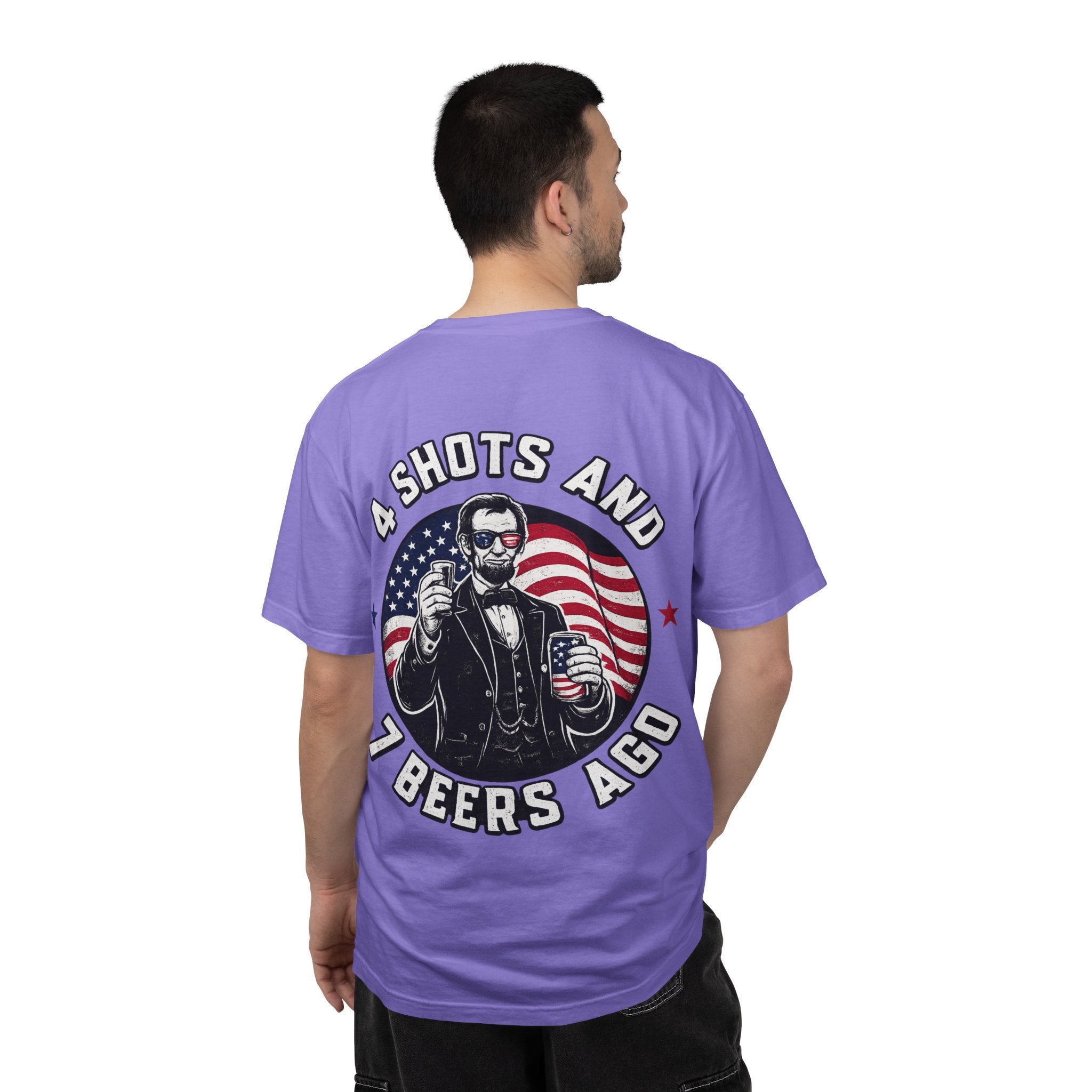 4 Shots and 7 Beers Ago T-Shirt — Patriotic Funny Lincoln Drinking Tee