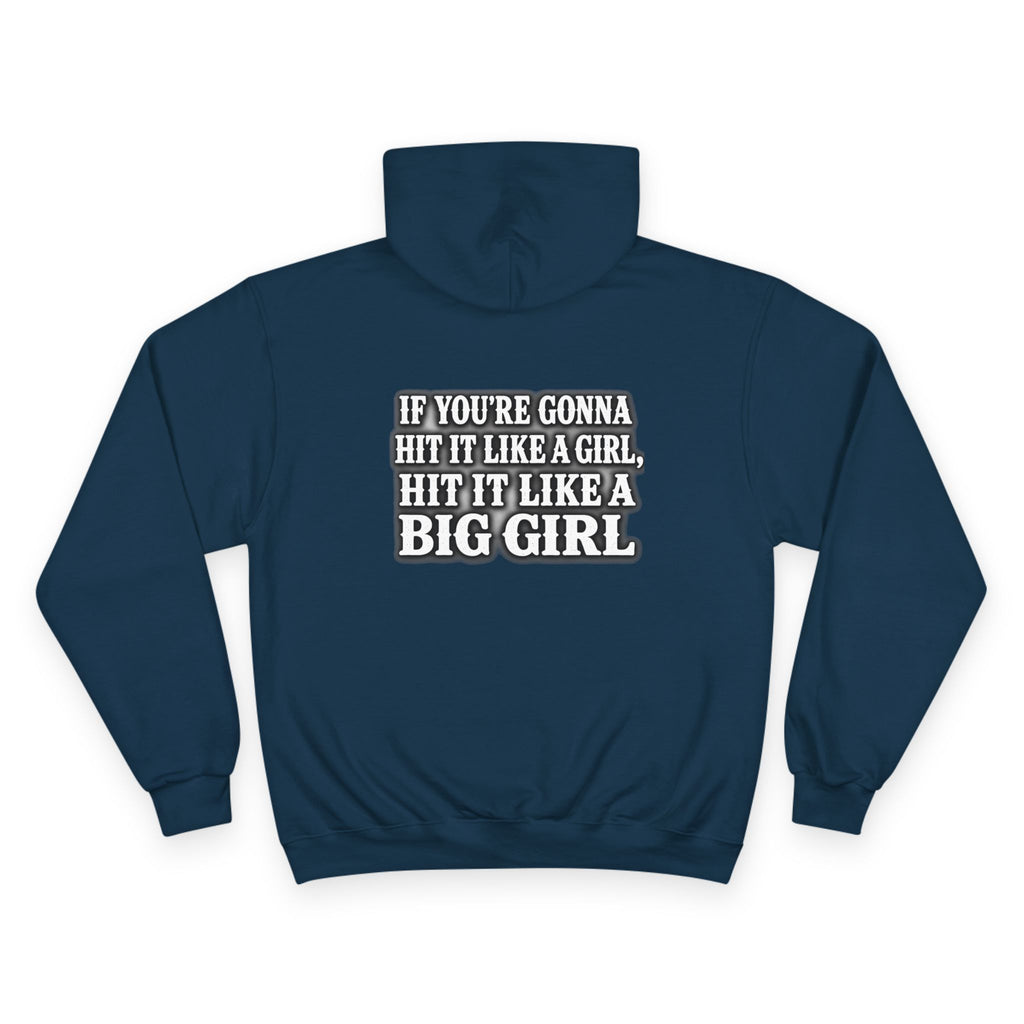 Hoodie — "If You're Gonna Hit It Like a Girl, Hit It Like a Big Girl" Graphic Pullover
