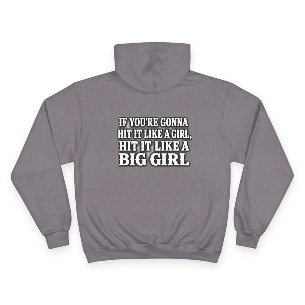 Hoodie — "If You're Gonna Hit It Like a Girl, Hit It Like a Big Girl" Graphic Pullover