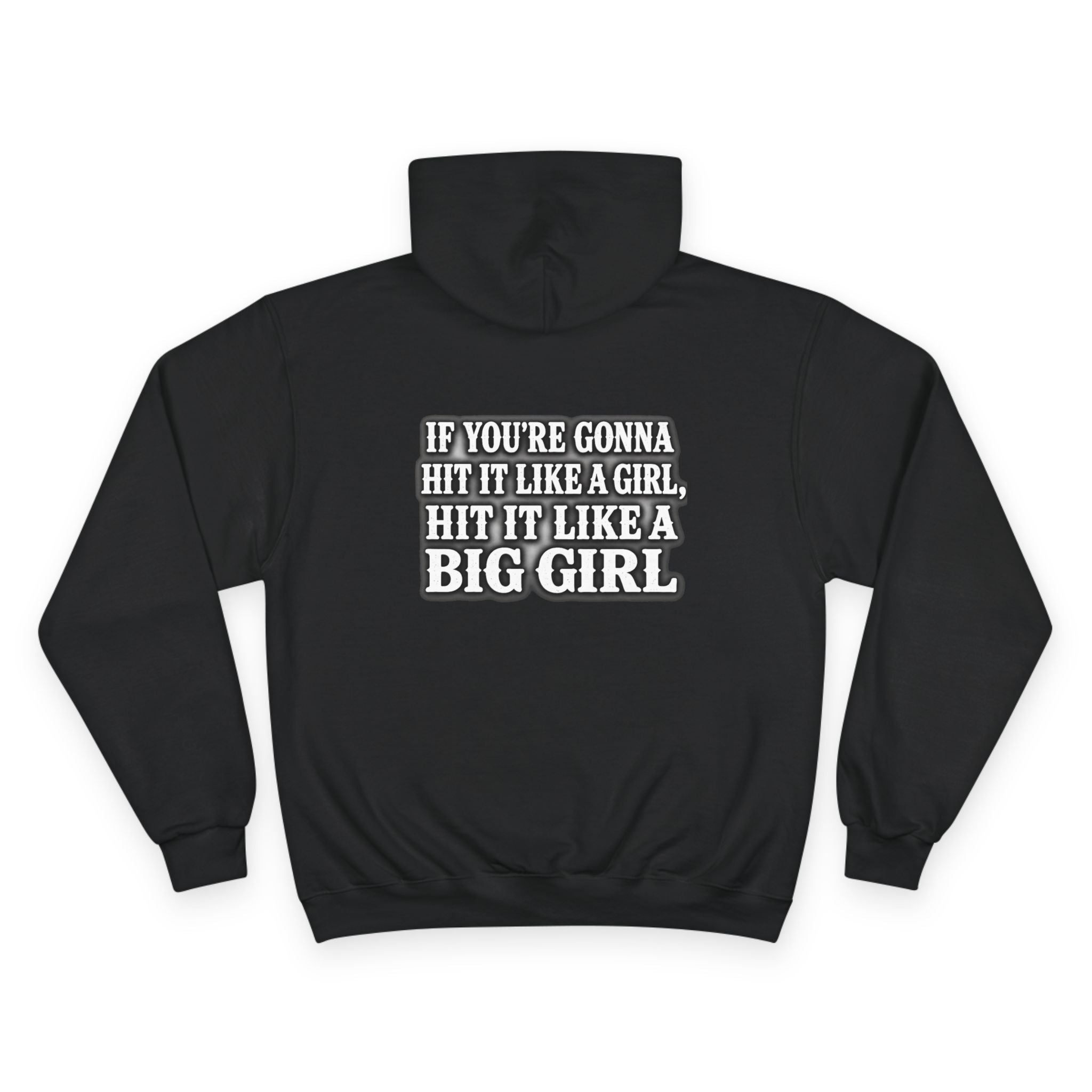 Hoodie — "If You're Gonna Hit It Like a Girl, Hit It Like a Big Girl" Graphic Pullover