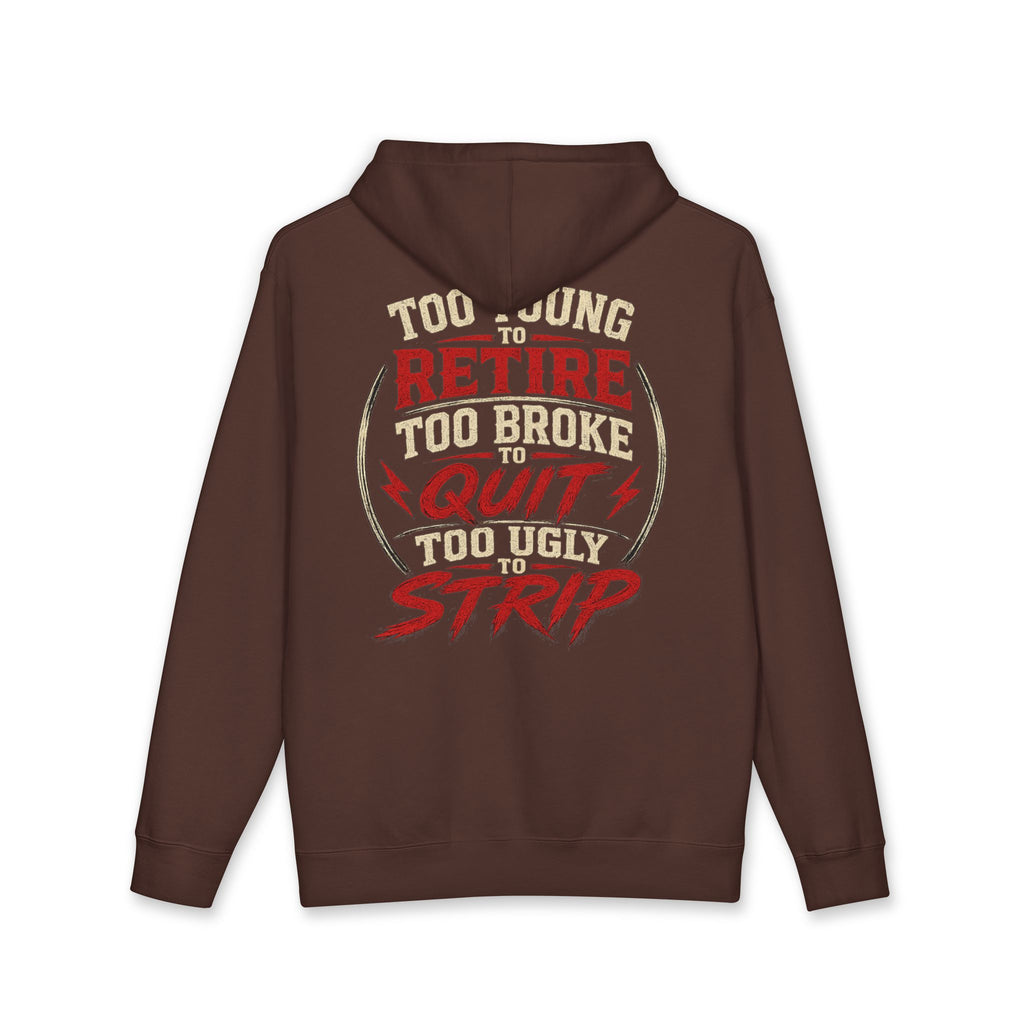 Too Young to Retire Hoodie — “Retire, Too Broke, Quit, Too Ugly to Strip” Vintage Graphic Hoodie