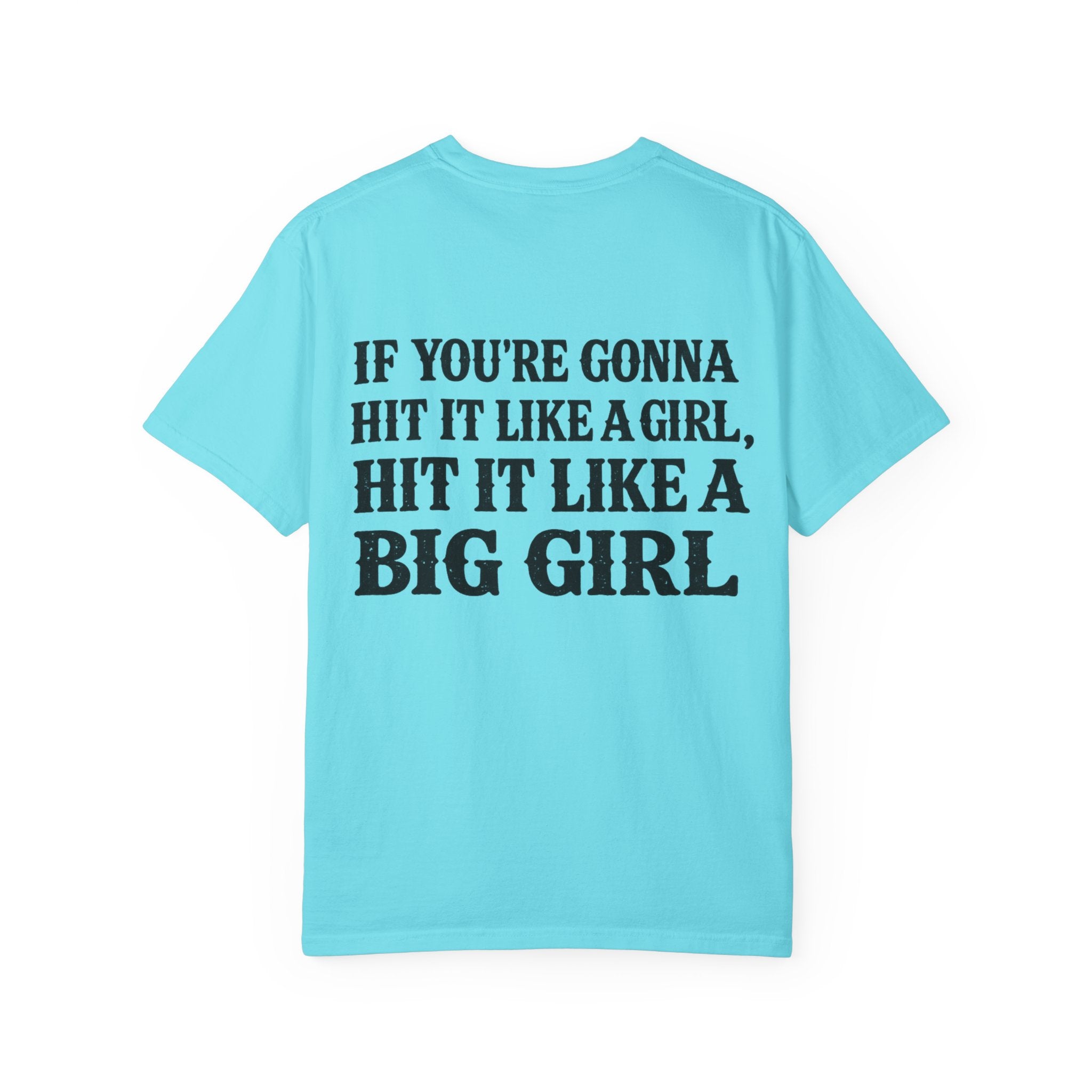 Big Girl Slogan T-Shirt — 'If You're Gonna Hit It Like a Girl' Graphic Tee