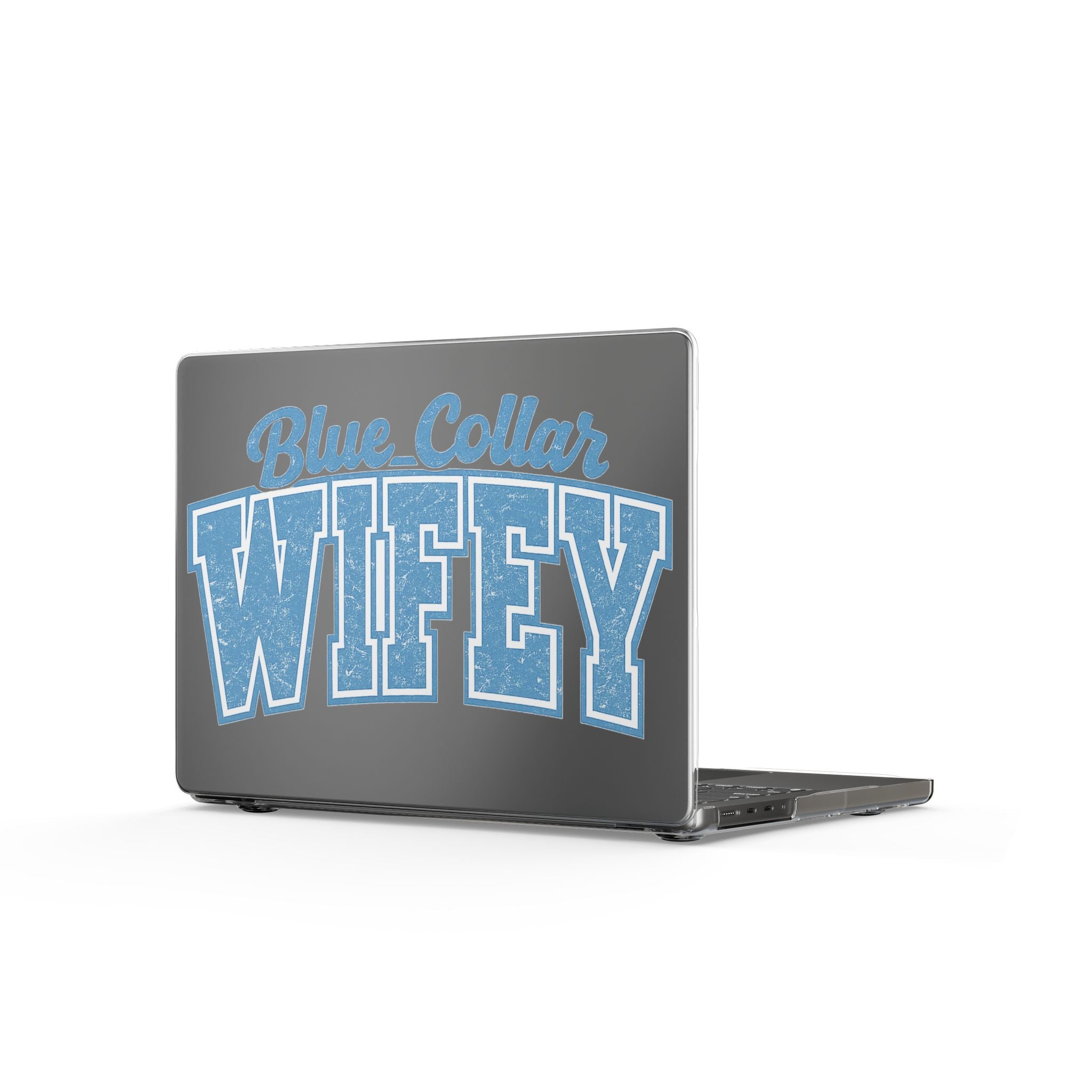 Clear MacBook Case – "Blue Collar Wifey" Clear Protective Laptop Cover