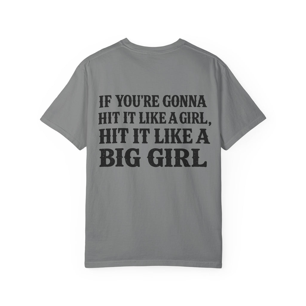 Big Girl Slogan T-Shirt — 'If You're Gonna Hit It Like a Girl' Graphic Tee