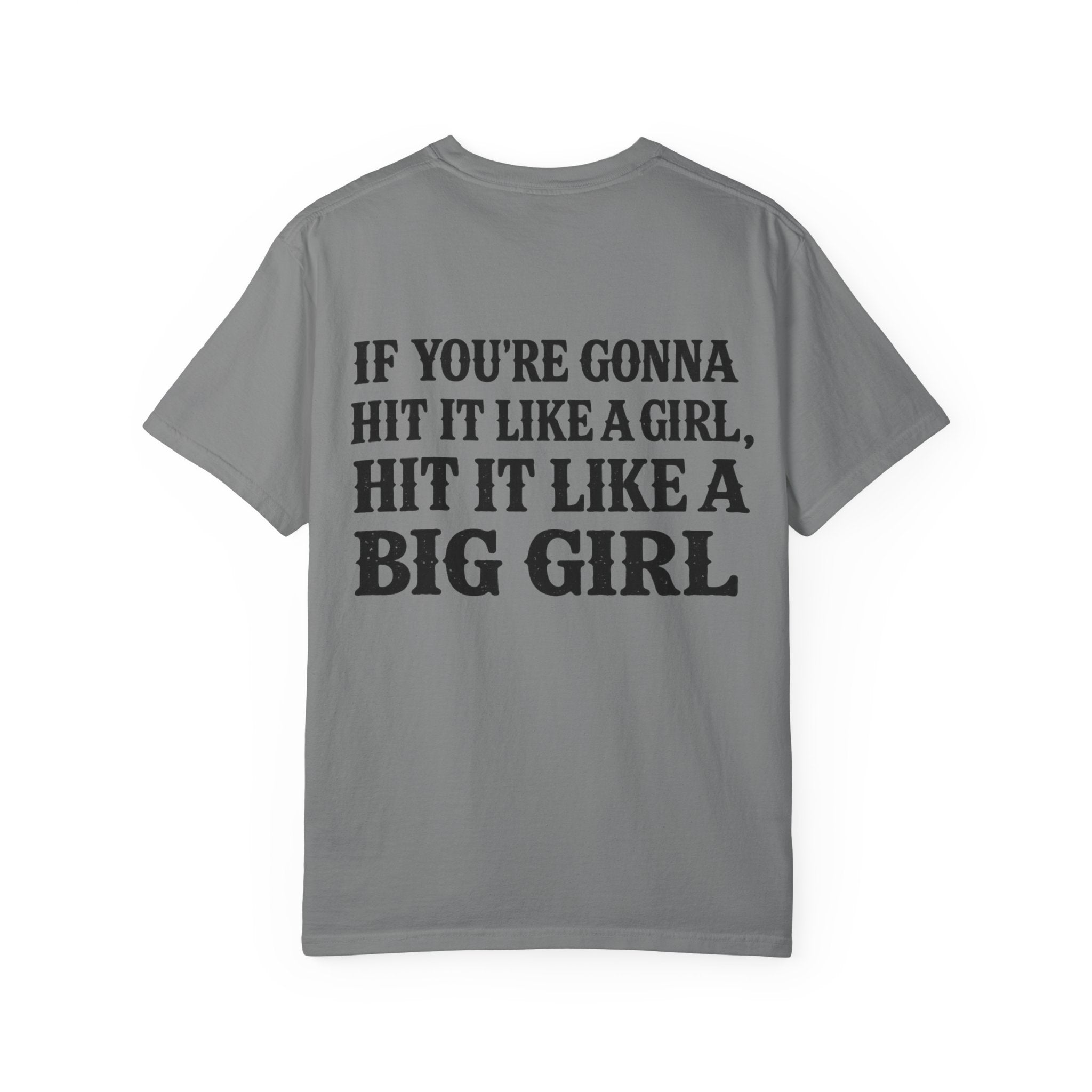 Big Girl Slogan T-Shirt — 'If You're Gonna Hit It Like a Girl' Graphic Tee