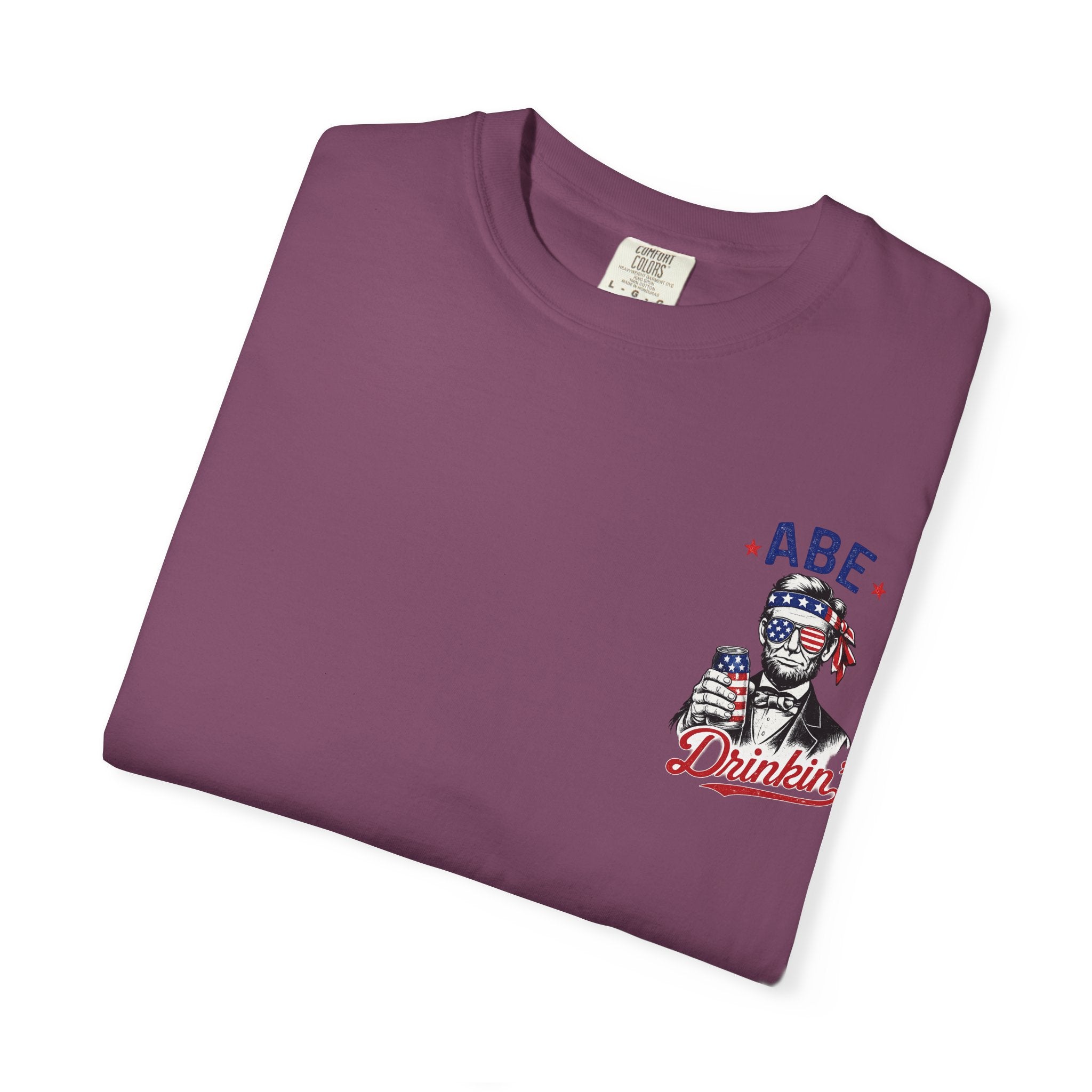 Abe Drinkin' T-Shirt — Patriotic Lincoln Fourth of July Tee