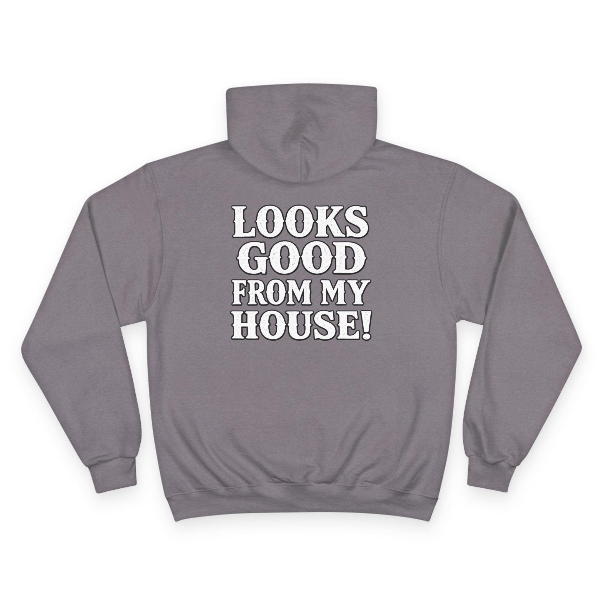 Looks Good From My House Hoodie
