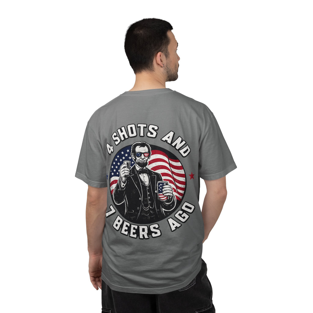 4 Shots and 7 Beers Ago T-Shirt — Patriotic Funny Lincoln Drinking Tee