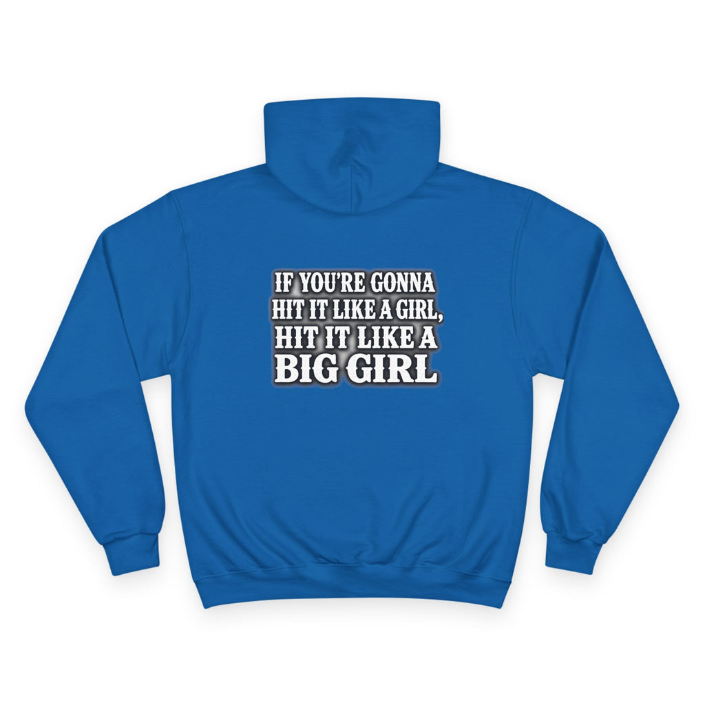 Hoodie — "If You're Gonna Hit It Like a Girl, Hit It Like a Big Girl" Graphic Pullover