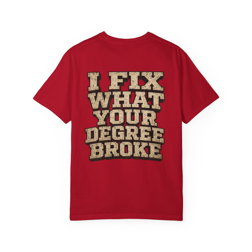 T-Shirt — "I Fix What Your Degree Broke" Vintage Mechanic Tee