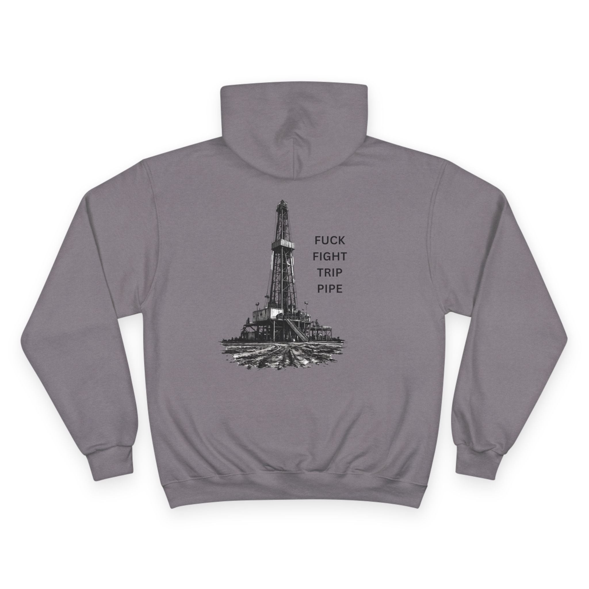 Champion Hoodie — Oil Rig Graphic Hoodie with 'Fuck Fight Trip Pipe' Text