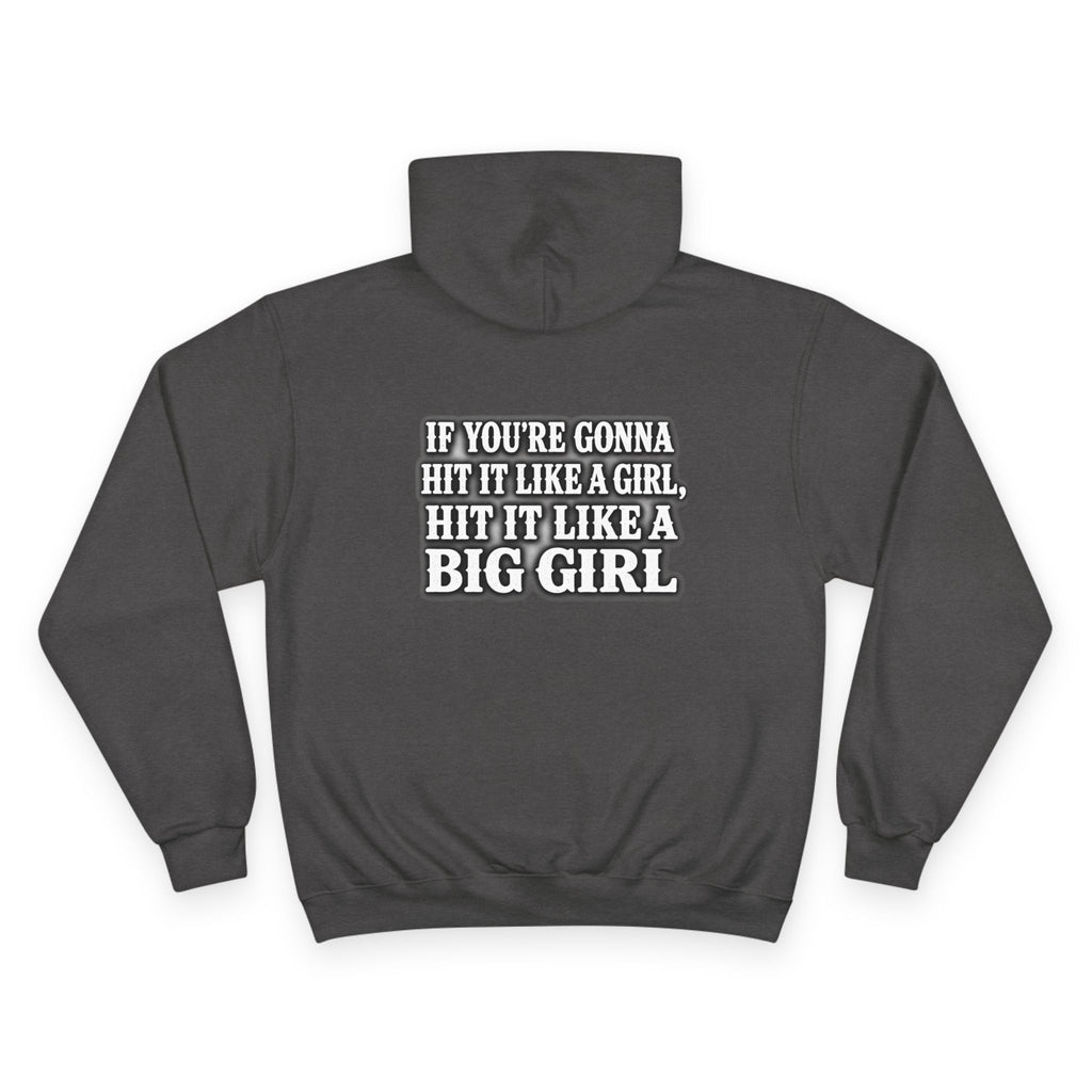 Hoodie — "If You're Gonna Hit It Like a Girl, Hit It Like a Big Girl" Graphic Pullover