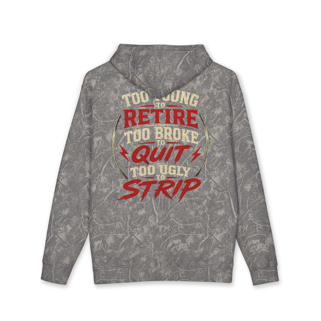 Too Young to Retire Hoodie — “Retire, Too Broke, Quit, Too Ugly to Strip” Vintage Graphic Hoodie