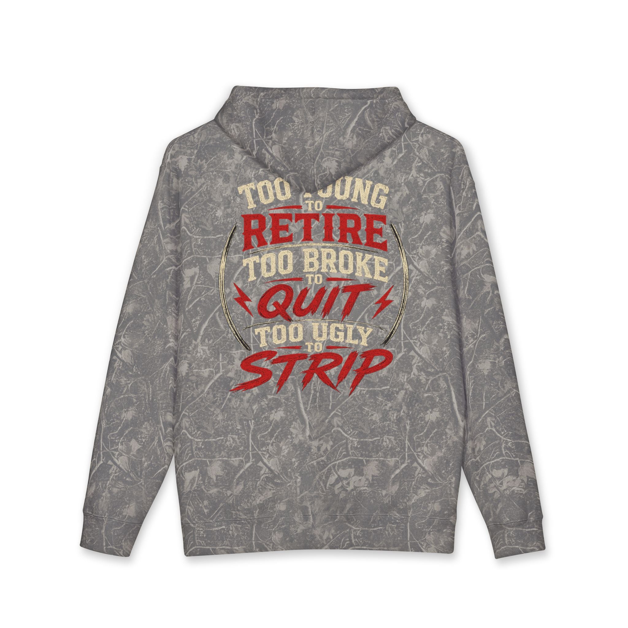 Too Young to Retire Hoodie — “Retire, Too Broke, Quit, Too Ugly to Strip” Vintage Graphic Hoodie