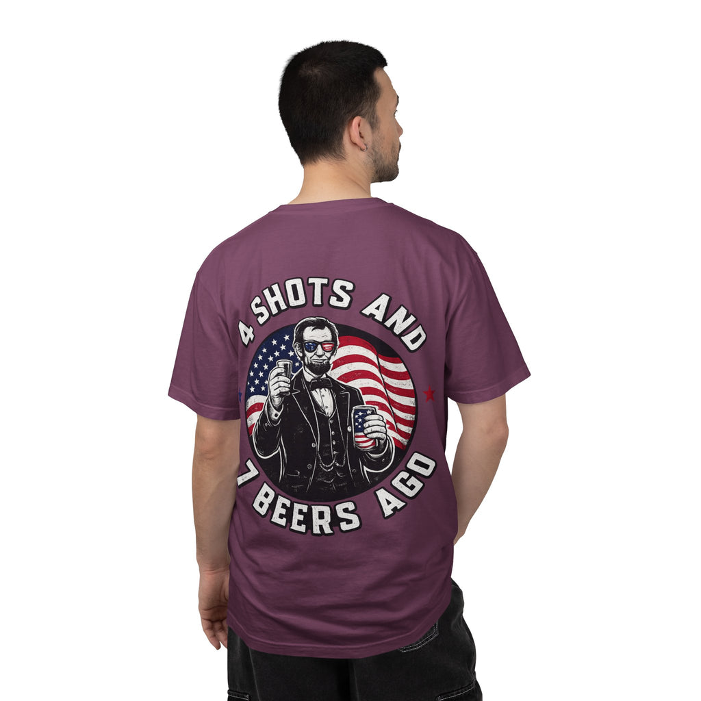 4 Shots and 7 Beers Ago T-Shirt — Patriotic Funny Lincoln Drinking Tee