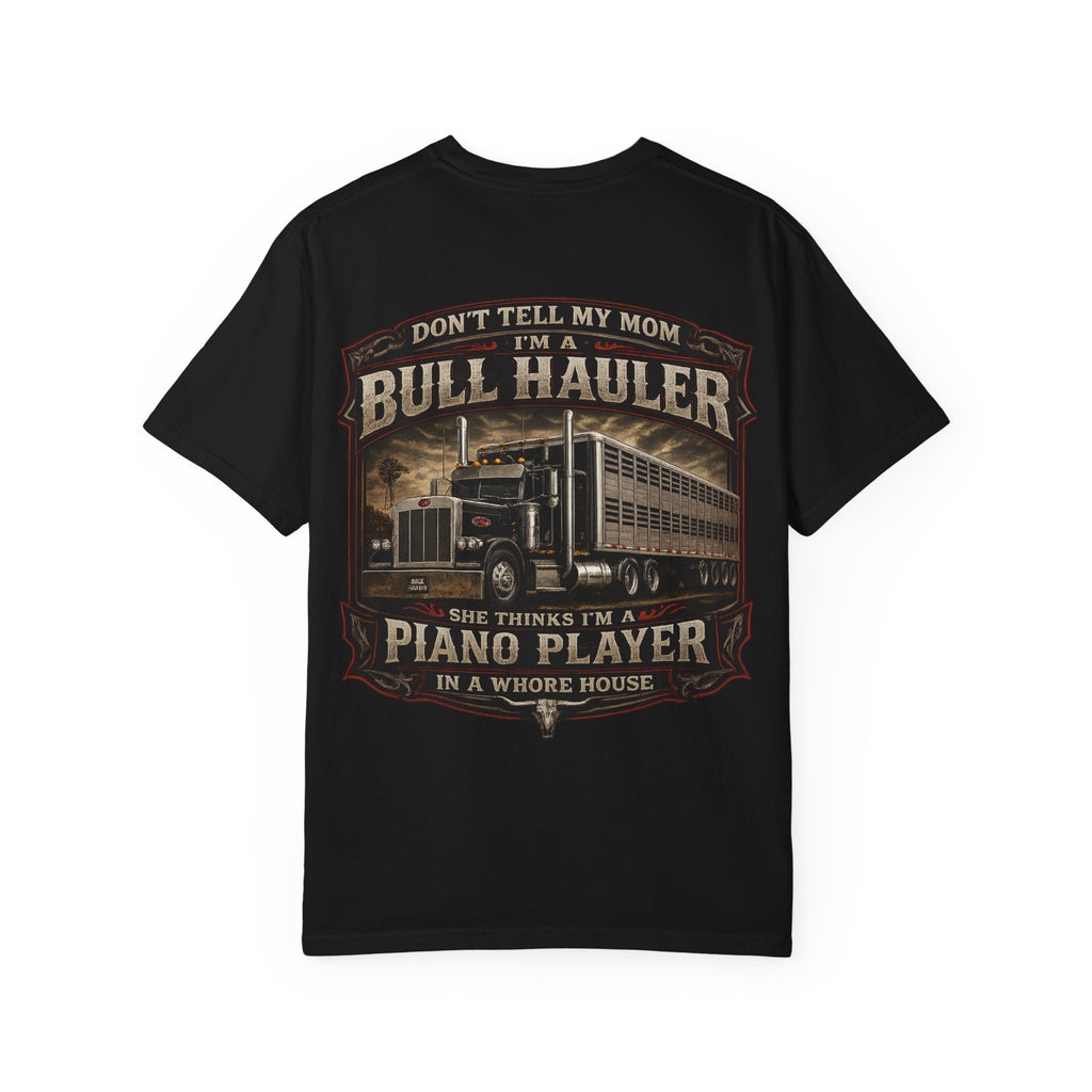 Bull Hauler Trucker T-Shirt — "Don’t Tell My Mom I’m a Bull Hauler" Vintage Semi Truck Graphic