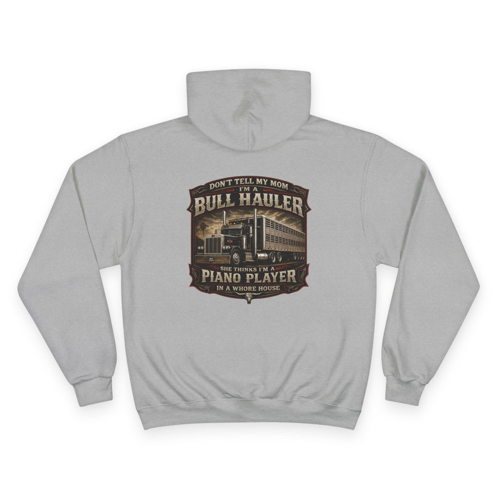 Bull Hauler Hoodie — 'Don't Tell My Mom I'm a Bull Hauler by Night, Piano Player by Day' Graphic Workwear Hoodie