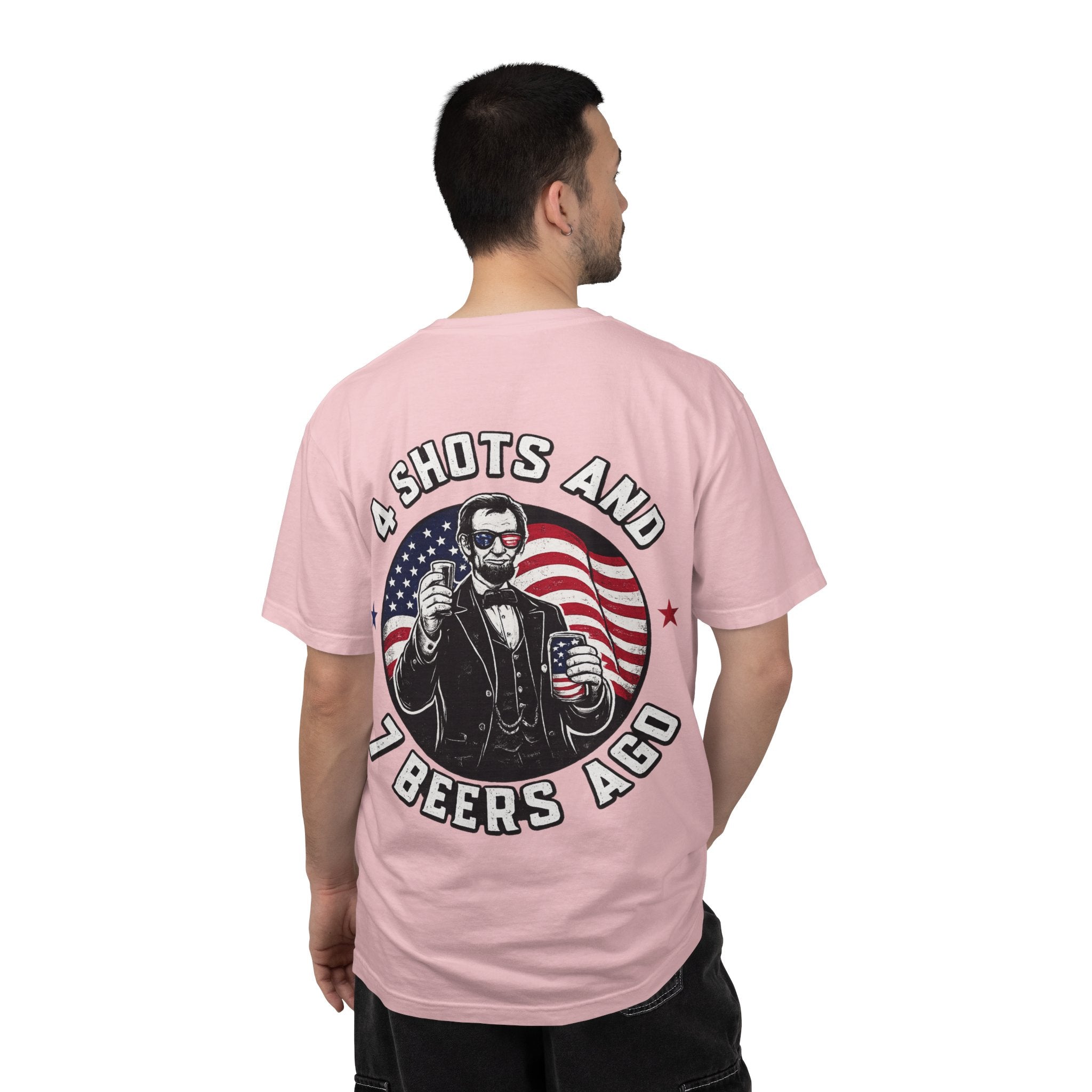 4 Shots and 7 Beers Ago T-Shirt — Patriotic Funny Lincoln Drinking Tee