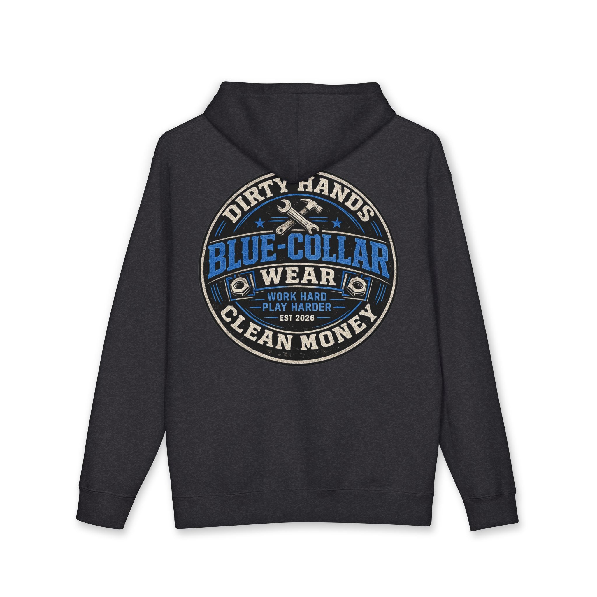 Blue-Collar Workwear Hoodie — "Dirty Hands, Clean Money" Chest & Back Graphic
