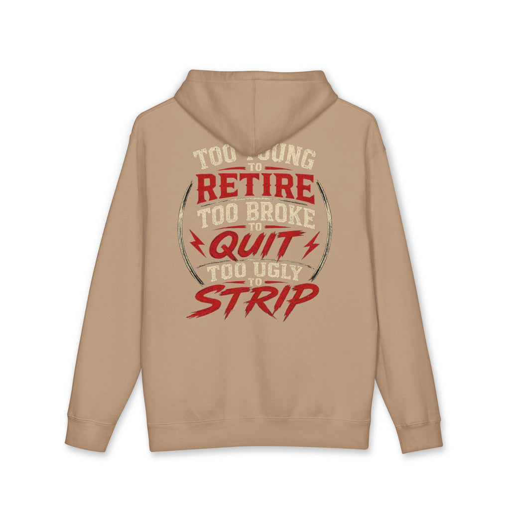 Too Young to Retire Hoodie — “Retire, Too Broke, Quit, Too Ugly to Strip” Vintage Graphic Hoodie