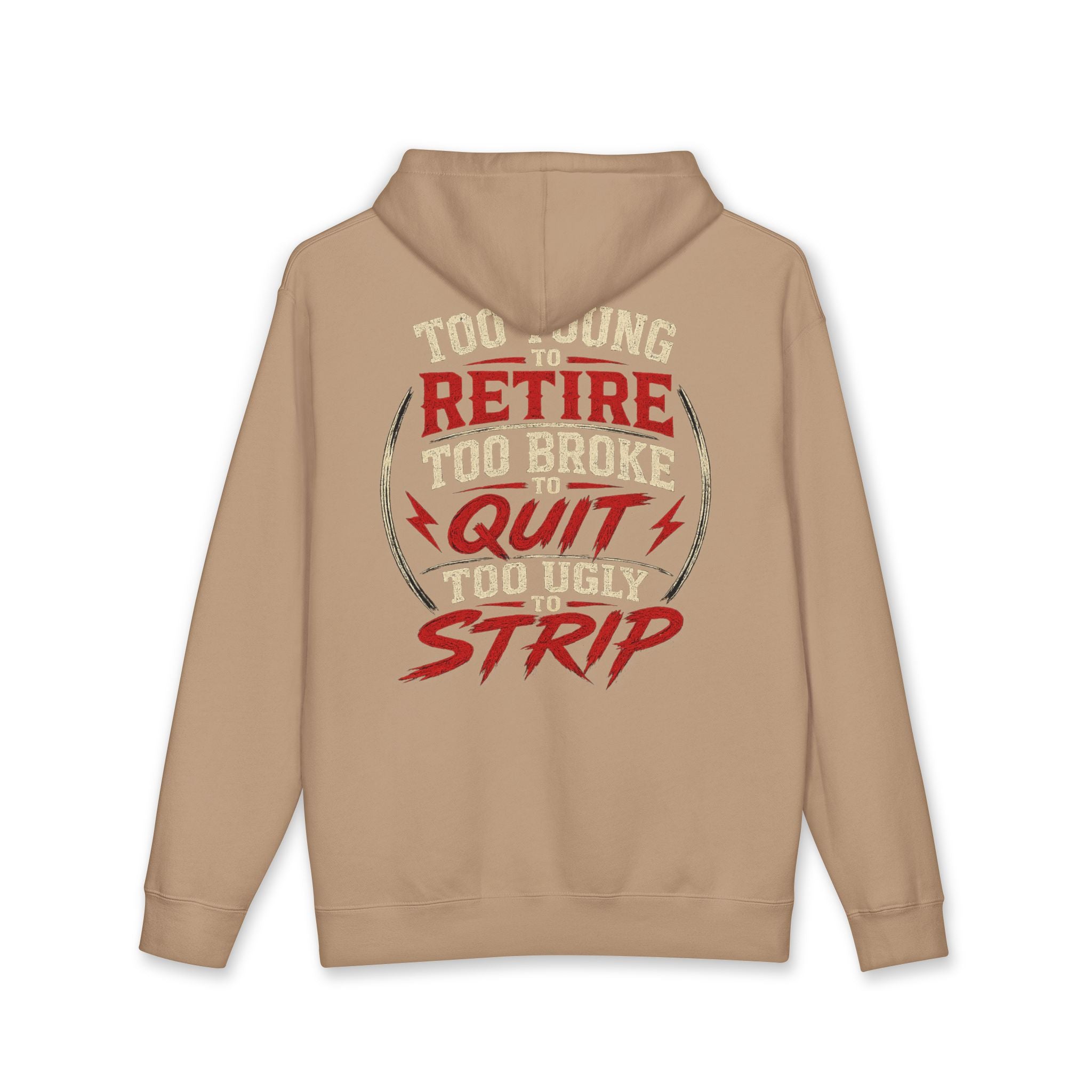 Too Young to Retire Hoodie — “Retire, Too Broke, Quit, Too Ugly to Strip” Vintage Graphic Hoodie