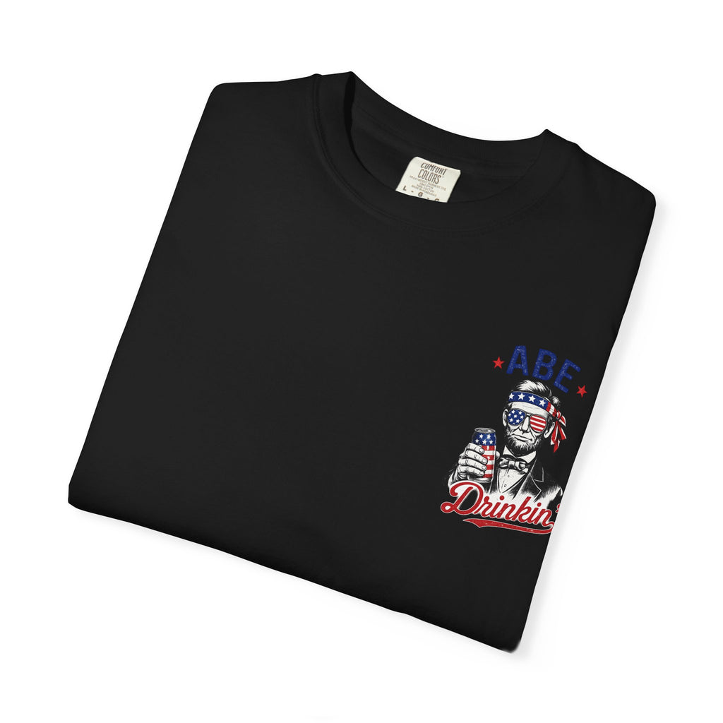 Abe Drinkin' T-Shirt — Patriotic Lincoln Fourth of July Tee