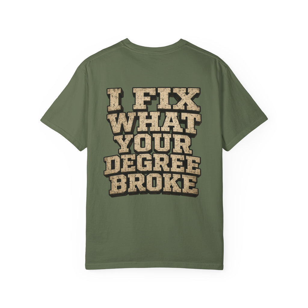 T-Shirt — "I Fix What Your Degree Broke" Vintage Mechanic Tee