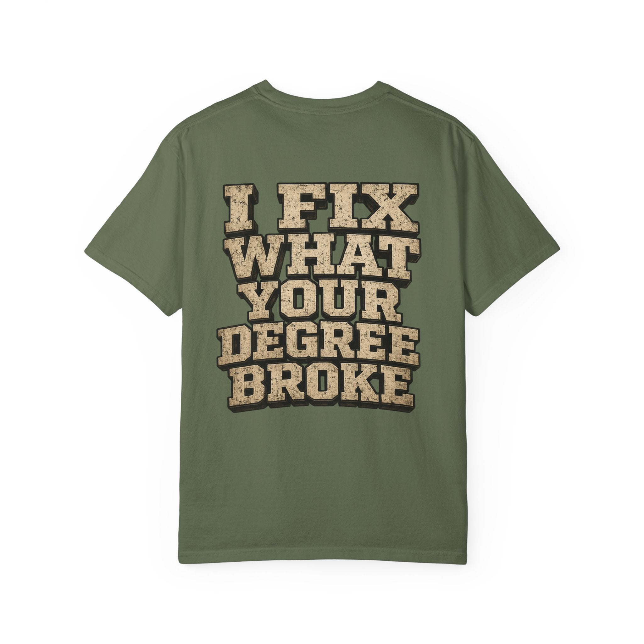 T-Shirt — "I Fix What Your Degree Broke" Vintage Mechanic Tee