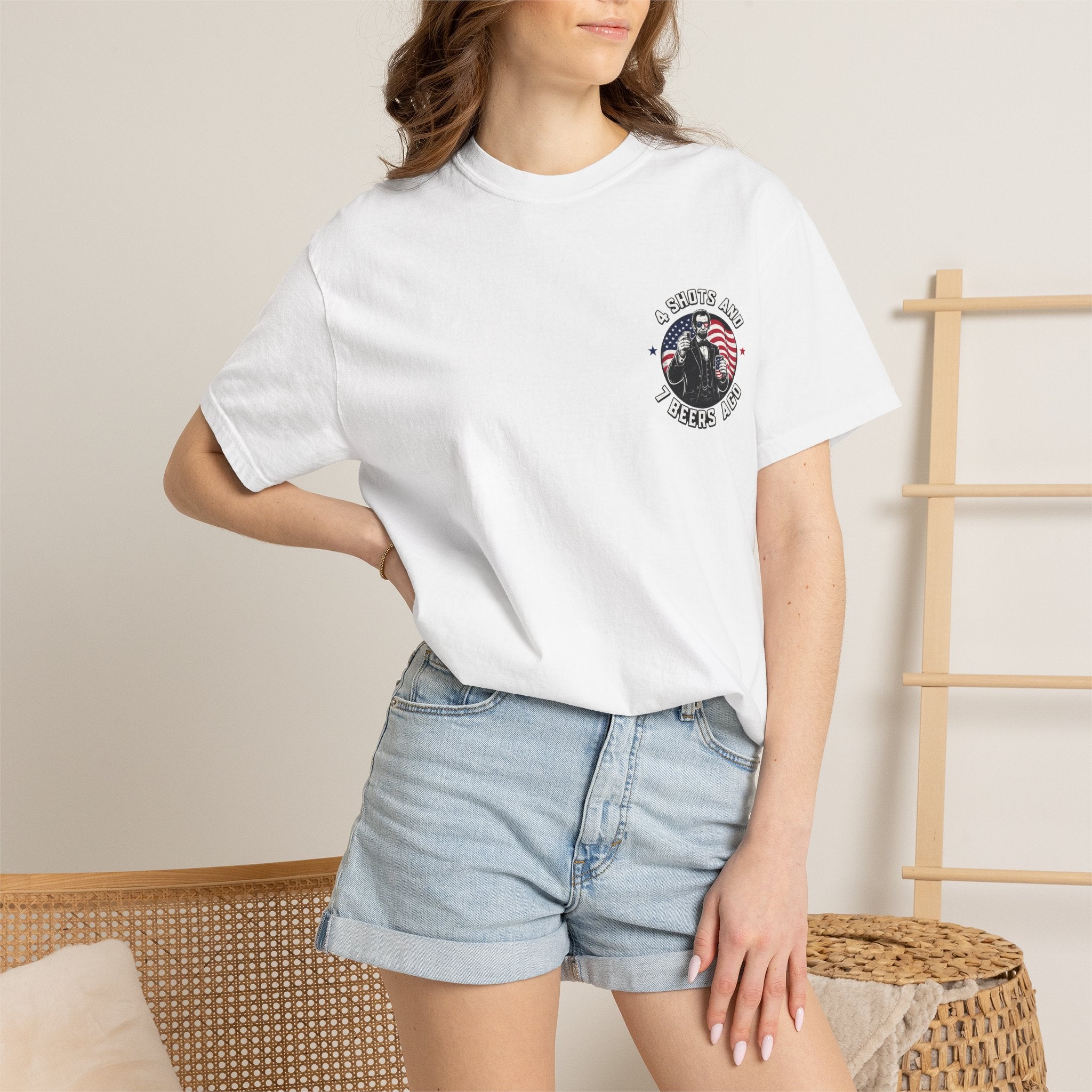 4 Shots and 7 Beers Ago T-Shirt — Patriotic Funny Lincoln Drinking Tee