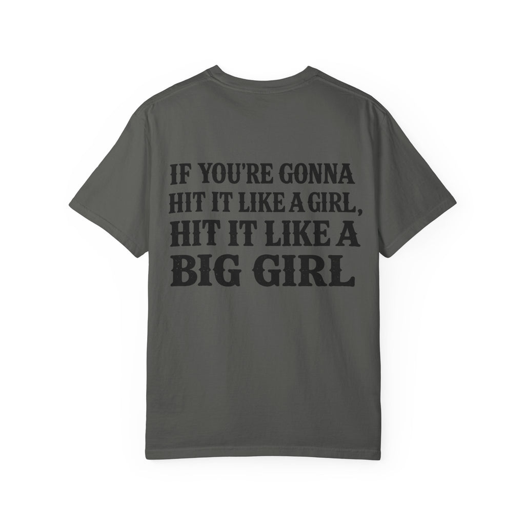 Big Girl Slogan T-Shirt — 'If You're Gonna Hit It Like a Girl' Graphic Tee