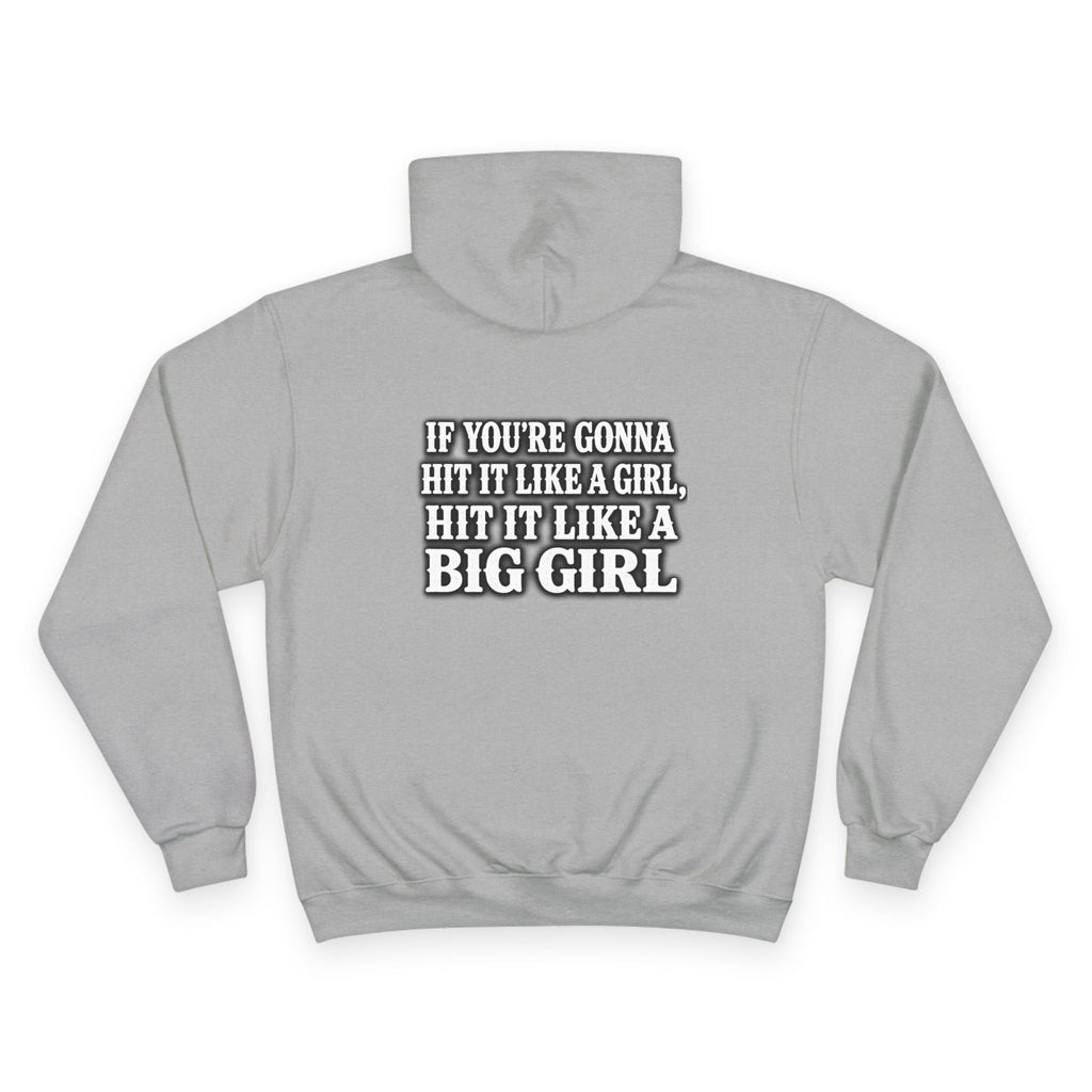 Hoodie — "If You're Gonna Hit It Like a Girl, Hit It Like a Big Girl" Graphic Pullover