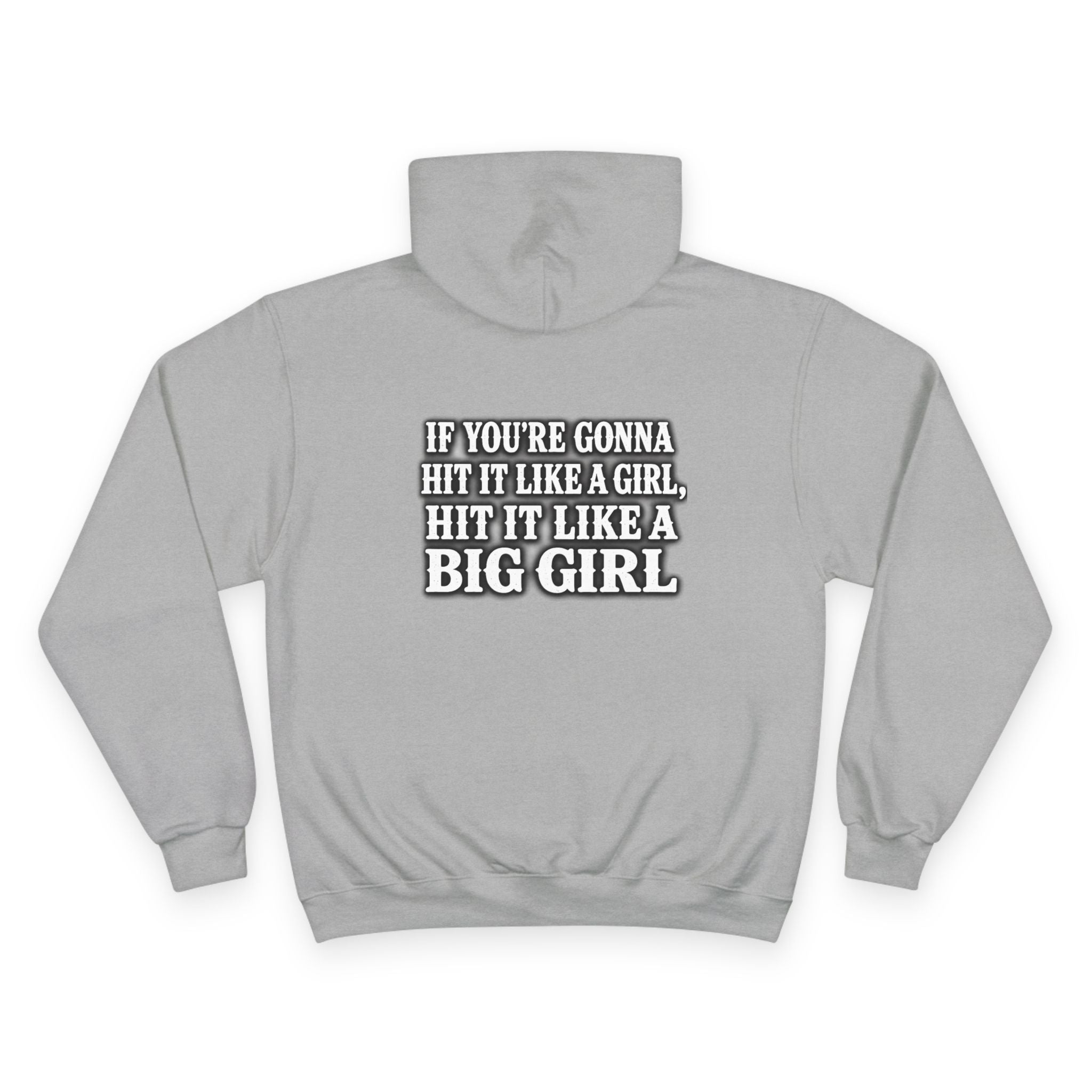 Hoodie — "If You're Gonna Hit It Like a Girl, Hit It Like a Big Girl" Graphic Pullover