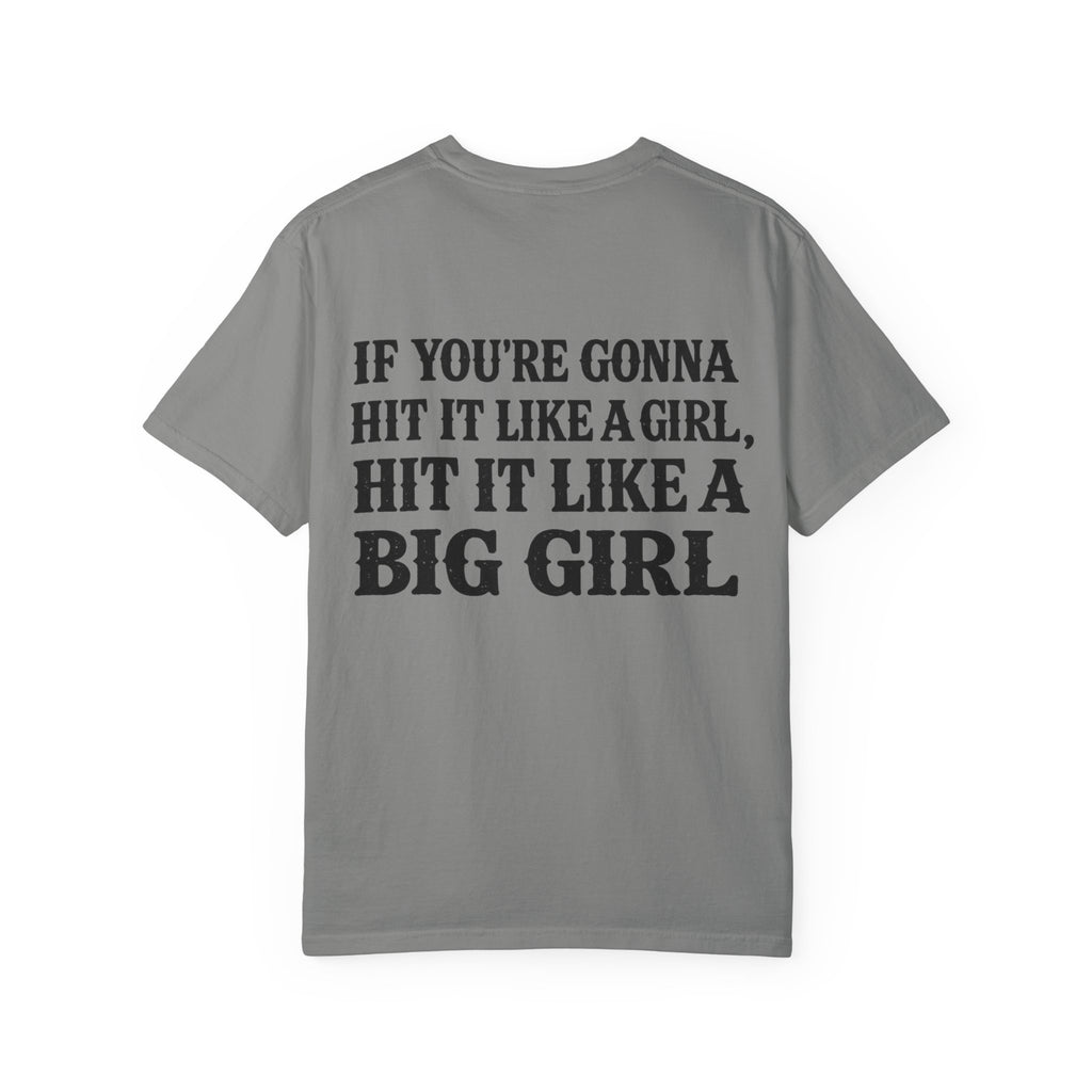 Big Girl Slogan T-Shirt — 'If You're Gonna Hit It Like a Girl' Graphic Tee