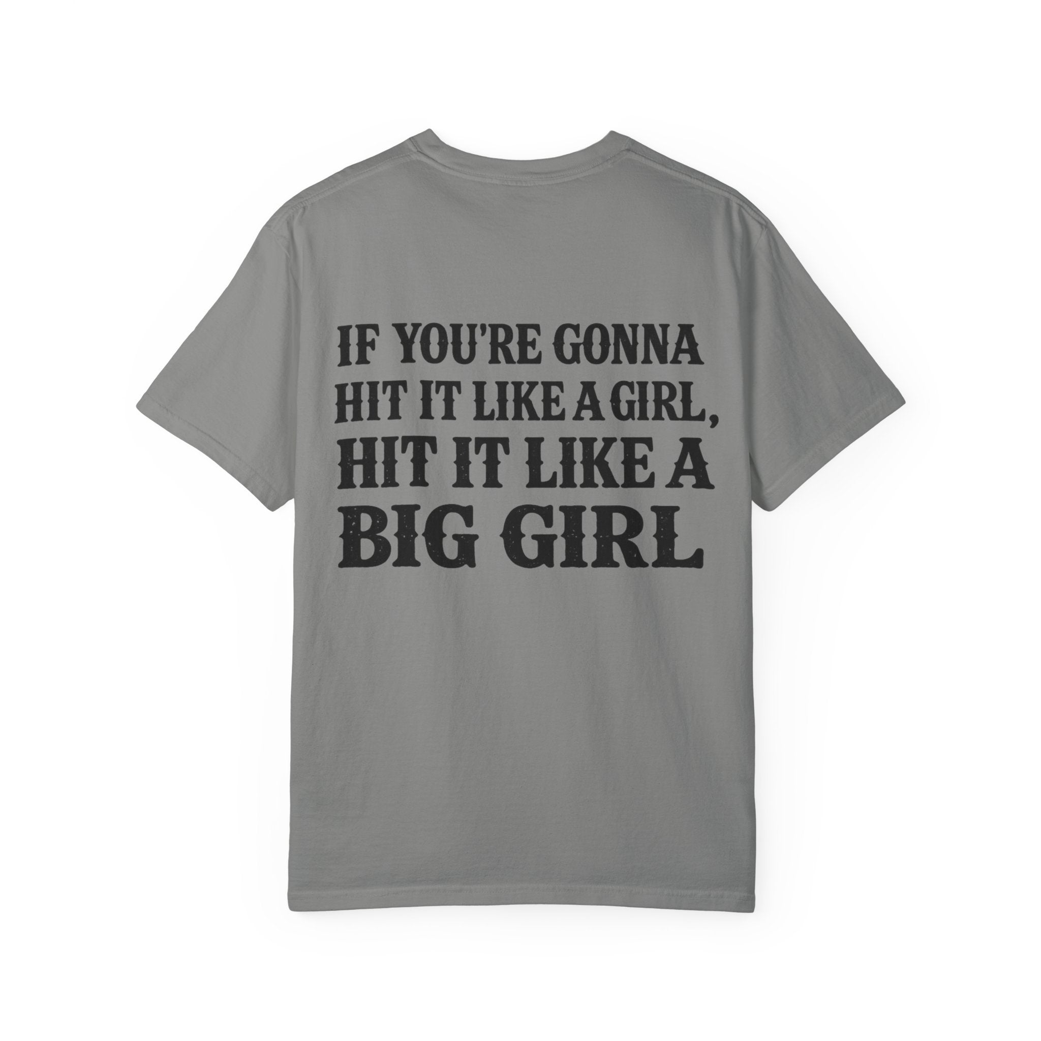 Big Girl Slogan T-Shirt — 'If You're Gonna Hit It Like a Girl' Graphic Tee