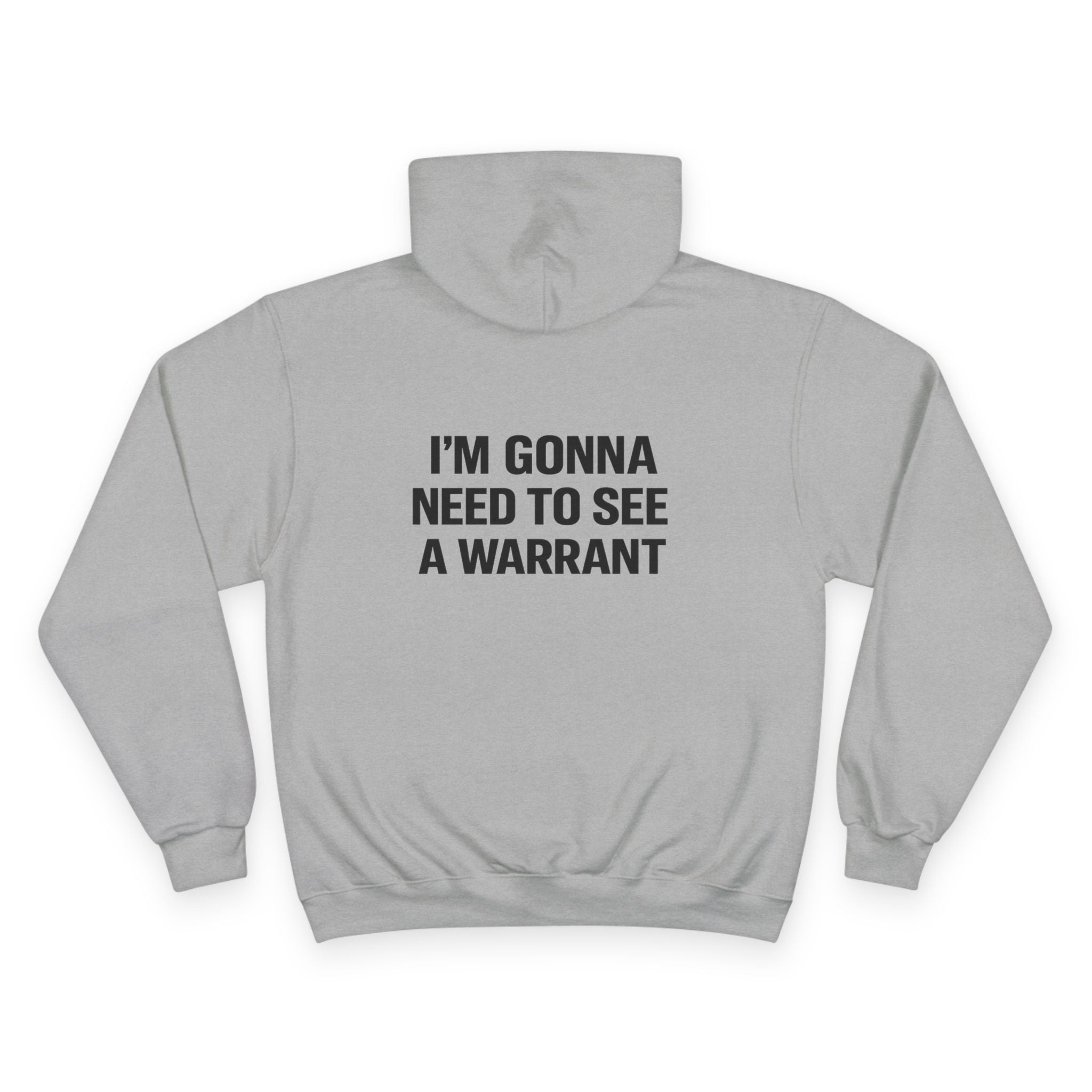 I'm Gonna Need to See a Warrant Hoodie — Funny Legal Rights Champion Sweatshirt